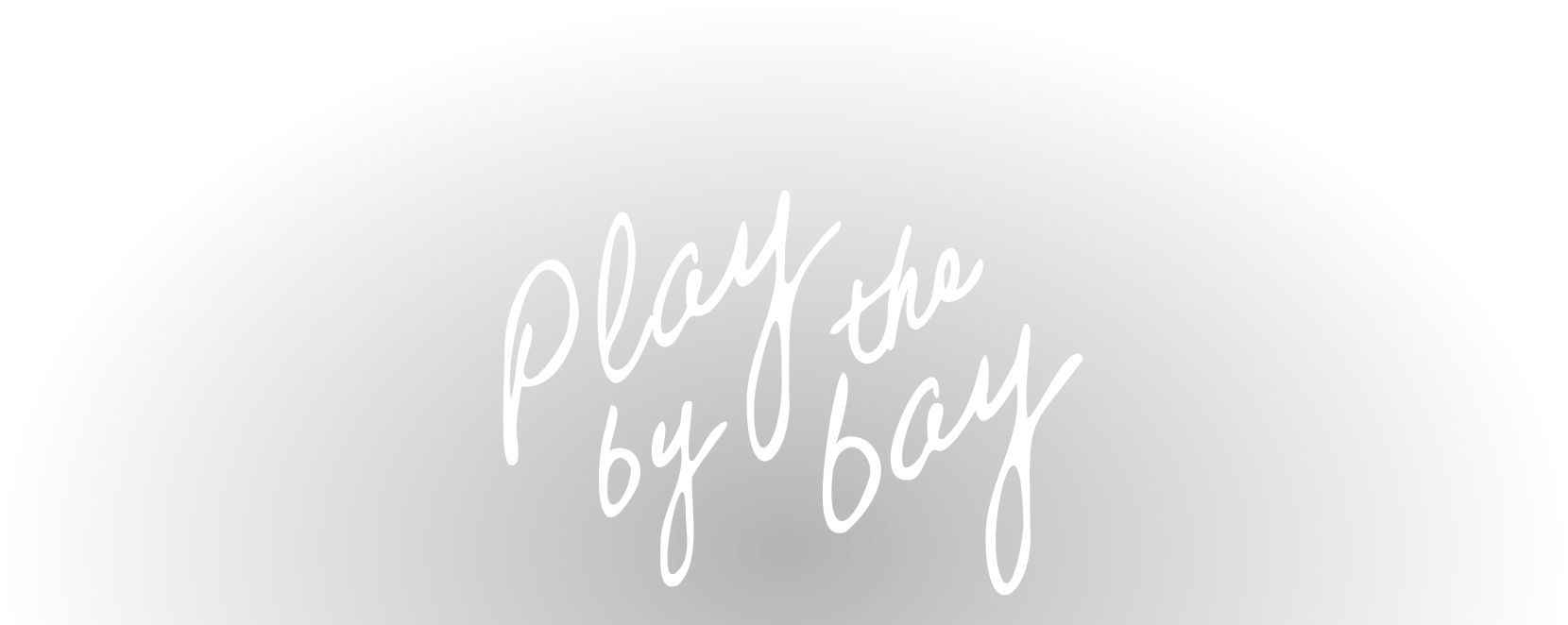 PLAY BY THE BAY